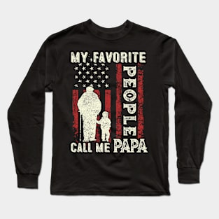 My Favorite People Call Me Papa US Flag Funny Dad Gifts Fathers Day Long Sleeve T-Shirt